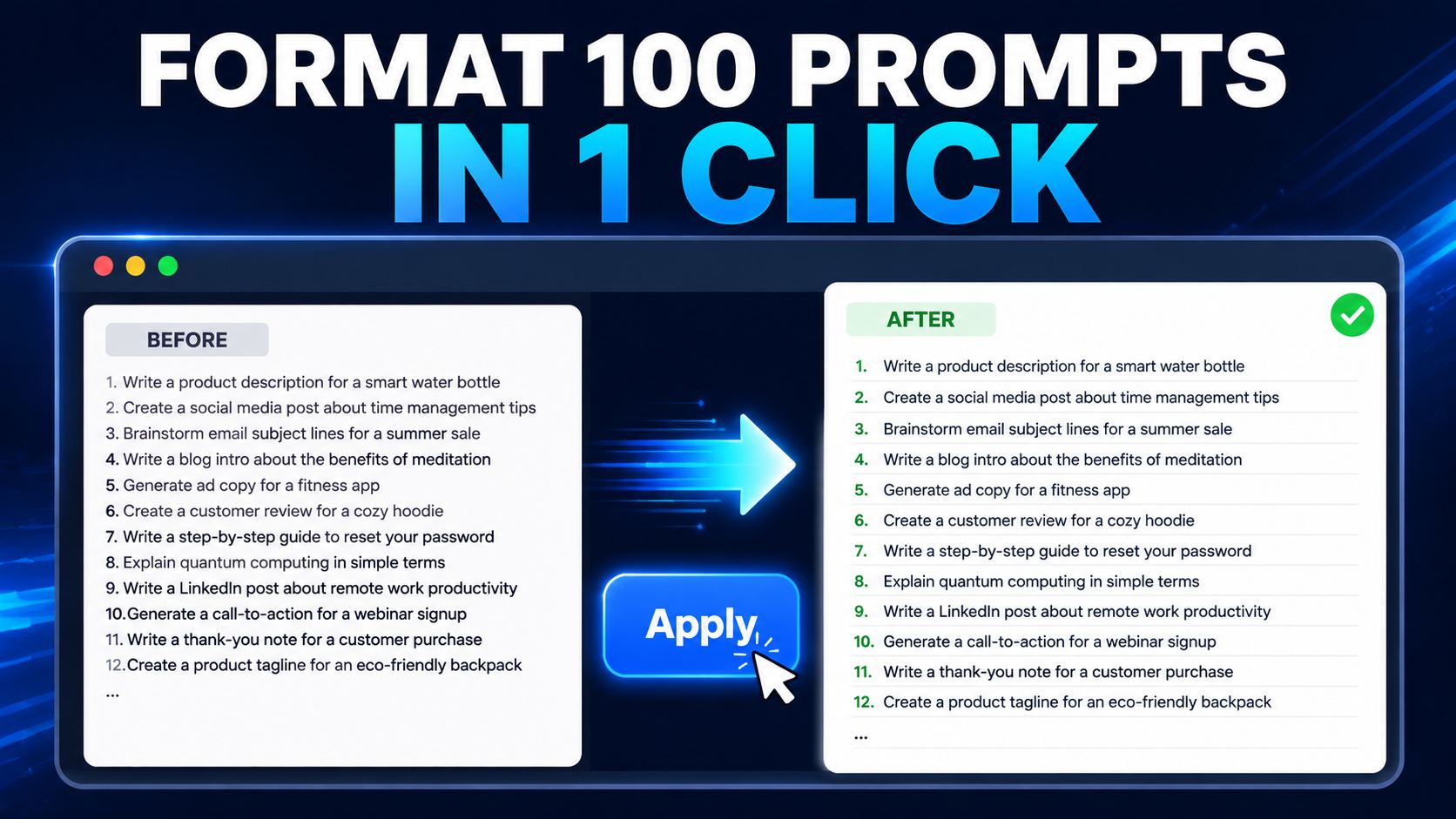 Format 100 Prompts in One Click