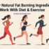 Natural Fat Burning Ingredients Explained Simply 2026